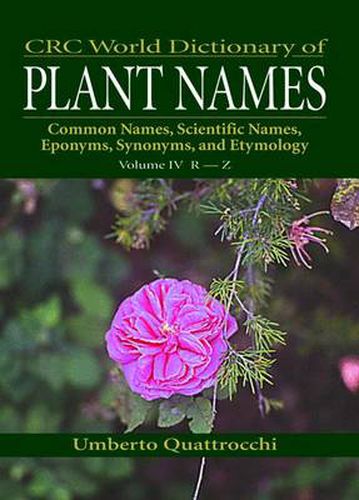 Cover image for CRC World Dictionary of Plant Names: Common Names, Scientific Names, Eponyms. Synonyms, and Etymology