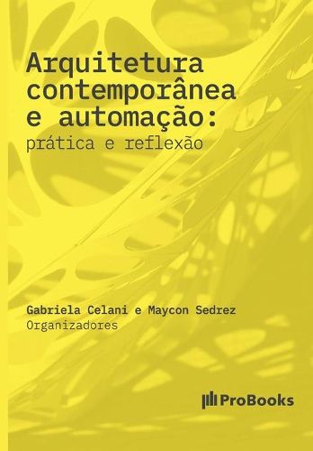 Cover image for Arquitetura contemporanea e automacao: Pratica e Reflexao: pratica e reflexao