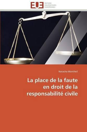 Cover image for La Place de la Faute En Droit de la Responsabilit  Civile