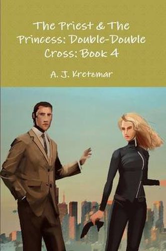 Cover image for The Priest & the Princess: Double-Double Cross: Book 4