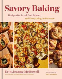 Cover image for Savory Baking: Recipes for Breakfast, Dinner, and Everything in Between