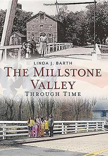 Cover image for The Millstone Valley Through Time