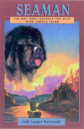 Cover image for SeaMan: The Dog Who Explored The West With Lewis & Clark