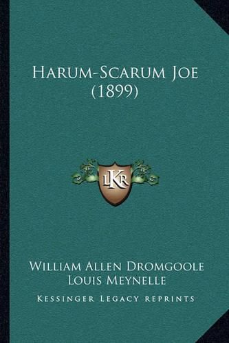 Harum-Scarum Joe (1899)