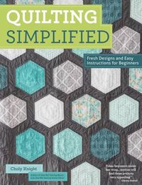 Cover image for Quilting Simplified: Fresh Designs and Easy Instructions for Beginners