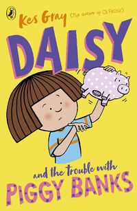 Cover image for Daisy and the Trouble with Piggy Banks
