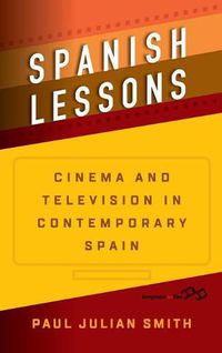 Cover image for Spanish Lessons: Cinema and Television in Contemporary Spain
