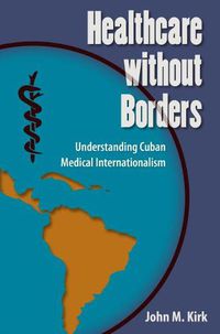 Cover image for Healthcare without Borders: Understanding Cuban Medical Internationalism