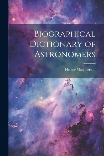 Cover image for Biographical Dictionary of Astronomers