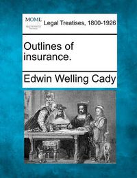 Cover image for Outlines of Insurance.