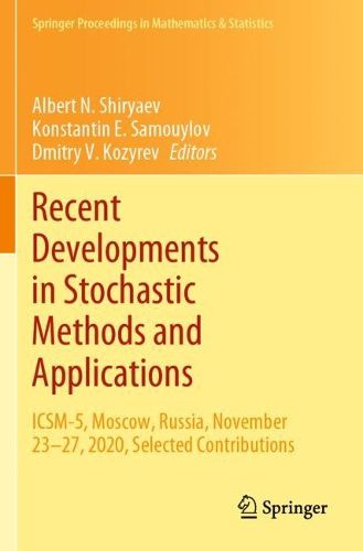Cover image for Recent Developments in Stochastic Methods and Applications: ICSM-5, Moscow, Russia, November 23-27, 2020, Selected Contributions