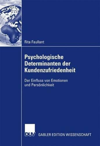 Cover image for Psychologische Determinanten der Kundenzufriedenheit: Der Einfluss von Emotionen und Persoenlichkeit