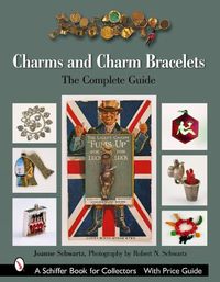 Cover image for Charms and Charm Bracelets: The Complete Guide