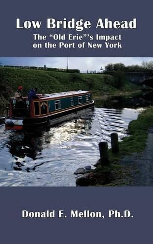 Cover image for Low Bridge Ahead: The Old Erie's Impact on the Port of New York