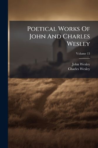 Cover image for Poetical Works Of John And Charles Wesley
