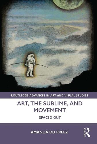 Cover image for Art, the Sublime, and Movement: Spaced Out