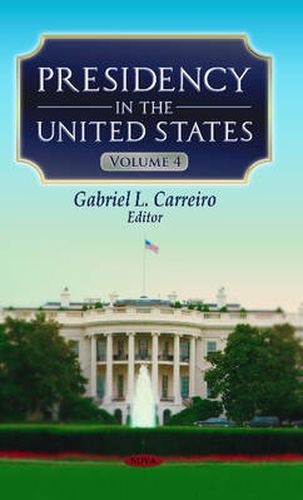 Cover image for Presidency in the United States: Volume 4