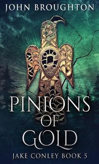 Cover image for Pinions Of Gold: An Anglo-Saxon Archaeological Mystery