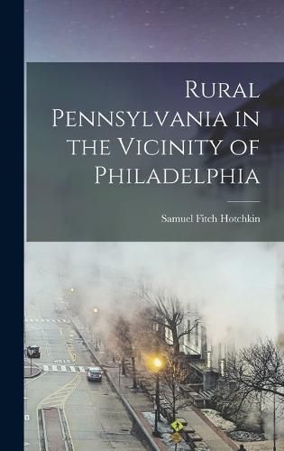 Cover image for Rural Pennsylvania in the Vicinity of Philadelphia