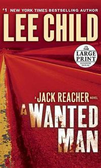 Cover image for A Wanted Man: A Jack Reacher Novel