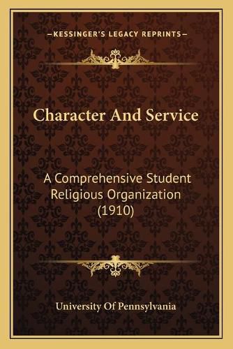 Character and Service: A Comprehensive Student Religious Organization (1910)