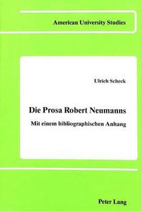 Cover image for Die Prosa Robert Neumanns: Mit Einem Bibliographischen Anhang