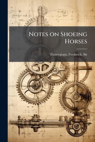 Cover image for Notes on Shoeing Horses