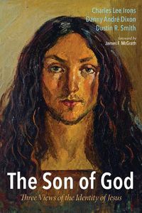 Cover image for The Son of God: Three Views of the Identity of Jesus