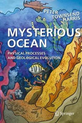 Cover image for Mysterious Ocean: Physical Processes and Geological Evolution