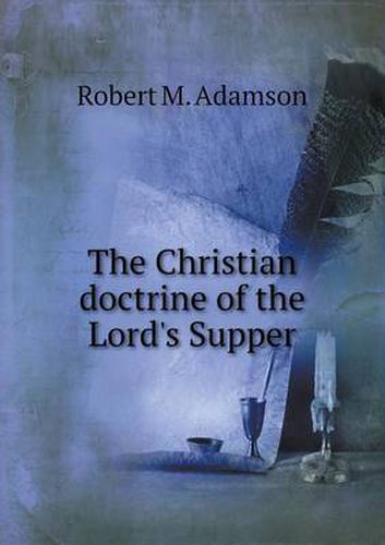 The Christian doctrine of the Lord's Supper