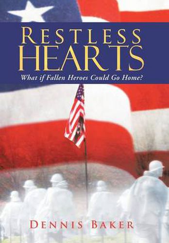 Cover image for Restless Hearts: What If Fallen Heroes Could Go Home?