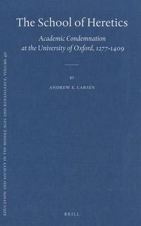 Cover image for The School of Heretics: Academic Condemnation at the University of Oxford, 1277-1409