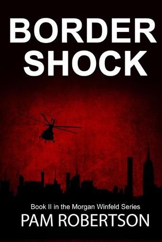 Cover image for Border Shock: A Morgan Winfeld Story