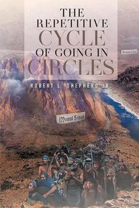 Cover image for The Repetitive Cycle of Going in Circles