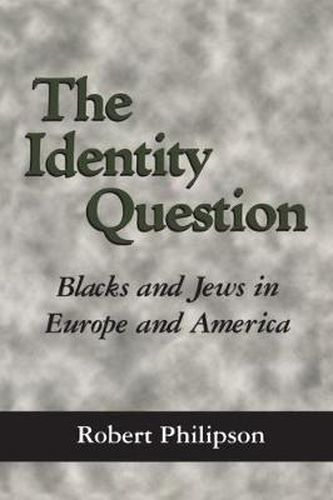 Cover image for The Identity Question: Blacks and Jews in Europe and America