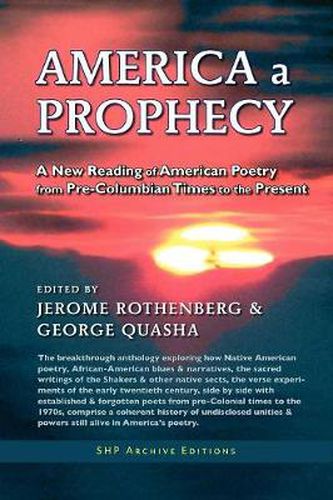 Cover image for America a Prophecy: A New Reading of American Poetry from Pre-Columbian Times to the Present