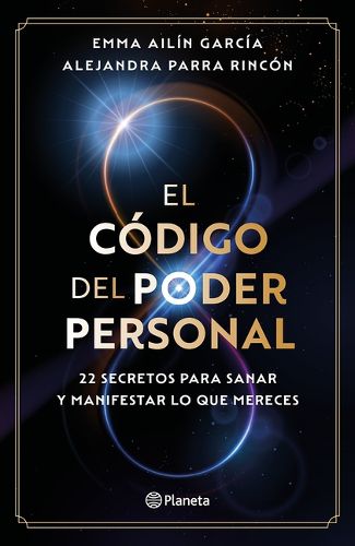 Cover image for El Codigo del Poder Personal: 22 Secretos Para Sanar Y Manifestar Lo Que Mereces / The Code to Your Power