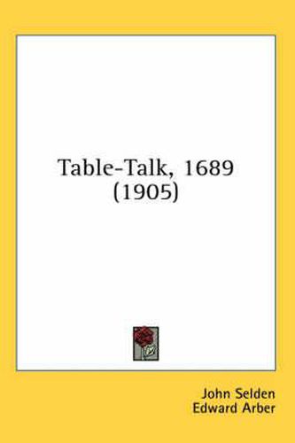 Table-Talk, 1689 (1905)