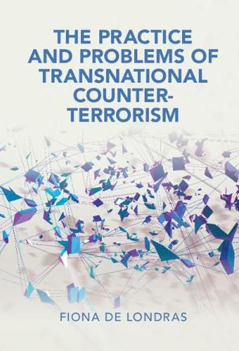 Cover image for The Practice and Problems of Transnational Counter-Terrorism