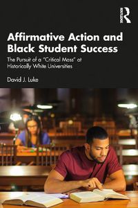 Cover image for Affirmative Action and Black Student Success