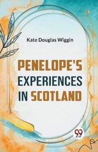 Cover image for Penelope's Experiences in Scotland