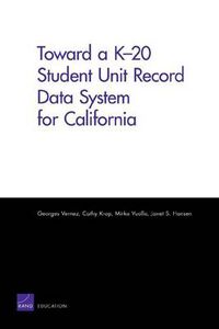 Cover image for Toward a K-20 Student Unit Record Data System for California