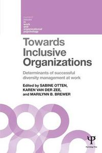 Cover image for Towards Inclusive Organizations: Determinants of successful diversity management at work