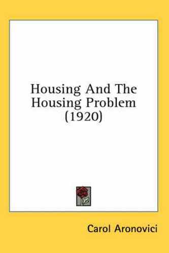 Housing and the Housing Problem (1920)