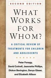 Cover image for What Works for Whom?: A Critical Review of Treatments for Children and Adolescents