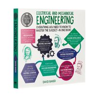 Cover image for A Degree in a Book: Electrical And Mechanical Engineering: Everything You Need to Know to Master the Subject - in One Book!