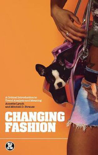 Cover image for Changing Fashion: A Critical Introduction to Trend Analysis and Meaning