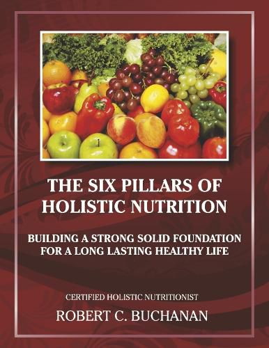 Cover image for The Six Pillars of Holistic Nutrition