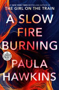 Cover image for A Slow Fire Burning: A Novel