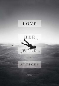 Cover image for Love Her Wild: Poems